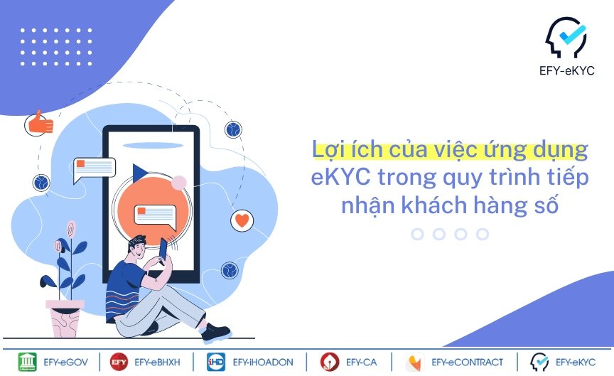 Lợi ích của việc ứng dụng eKYC trong quy trình tiếp nhận khách hàng số