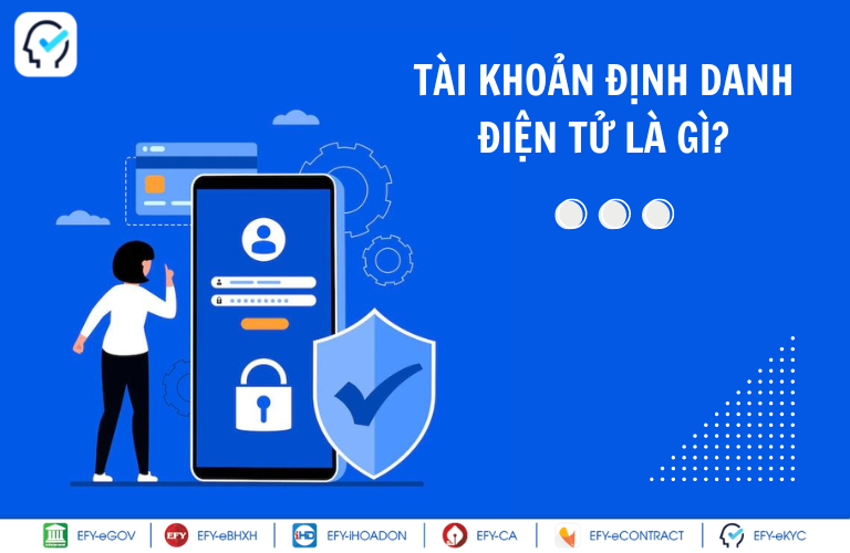 Tài khoản định danh điện tử là gì? Tài khoản định danh điện tử dùng để làm gì?