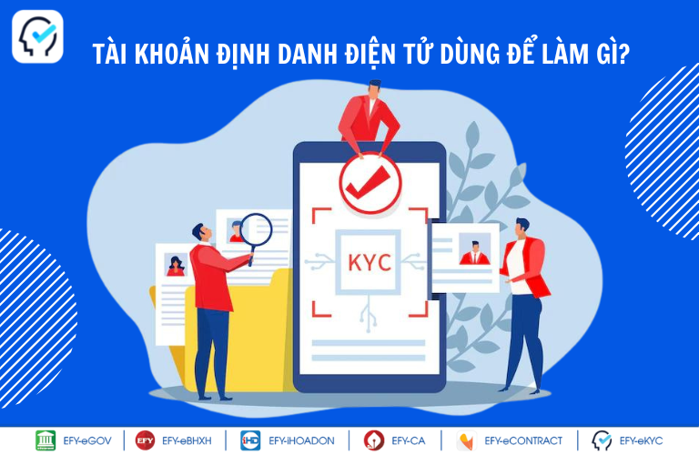 Tài khoản định danh điện tử là gì? Tài khoản định danh điện tử dùng để làm gì?