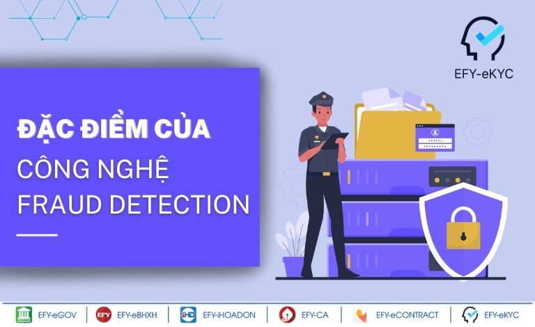 đặc điểm của công nghệ Fraud Detection trong eKYC